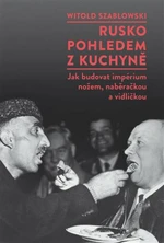 Rusko pohledem z kuchyně - Witold Szabłowski