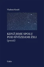 Když jsme spolu pod hvězdami žili - Vladimír Kouřil