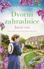 Dvorní zahradnice: Jarní sen - Rena Rosenthal