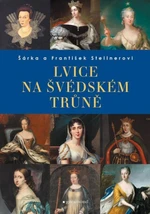 Lvice na švédském trůně - František Stellner, Šárka Stellner