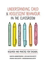 Understanding Child and Adolescent Behaviour in the Classroom