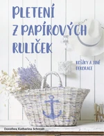 Pletení z papírových ruliček - Dorothea Katharina Schmidt