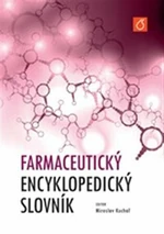 Farmaceutický encyklopedický slovník - Miroslav Kuchař