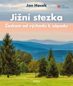 Jižní stezka Českem od západu k východu - Jan Hocek