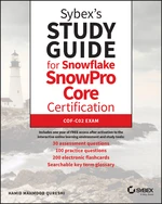 Sybex's Study Guide for Snowflake SnowPro Core Certification