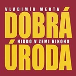 Dobrá úroda – Nikdo v zemi nikoho CD