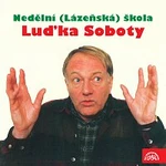 Luděk Sobota – Nedělní (Lázeňská) škola Luďka Soboty