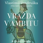 Aleš Procházka – Vondruška: Vražda v ambitu - Hříšní lidé Království českého