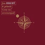 Jan Hrubý & přátelé – Cesty na severozápad