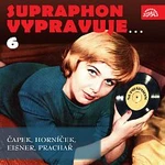 Různí interpreti – Supraphon vypravuje...6 ( Čapek, Horníček, Eisner, Prachař)