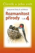 Rozmanitost přírody 4.r. 1.díl - pracovní listy k učebnici (Člověk a jeho svět)