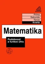 Matematika - Kvarta: Podobnost a funkce úhlu