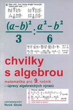 Chvilky s algebrou - matematika pro 9.ročník