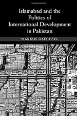 Islamabad and the Politics of International Development in Pakistan