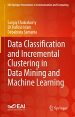 Data Classification and Incremental Clustering in Data Mining and Machine Learning