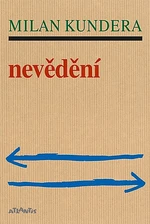 Nevědění - Milan Kundera