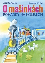 O mašinkách Pohádky na kolejích - Jiří Kahoun, Jiří Fixl