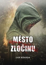 Město zločinu - Jan Kšanda - e-kniha