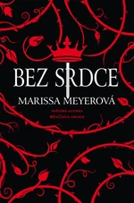 Bez srdce - Marissa Meyer - e-kniha