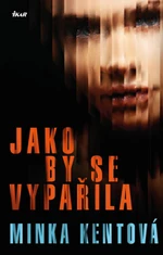 Jako by se vypařila - Minka Kentova