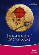 Šamanské cestování - Sandra Ingermanová