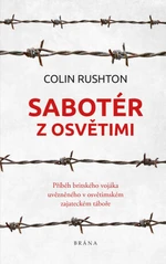 Sabotér z Osvětimi - Colin Rushton