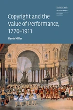 Copyright and the Value of Performance, 1770â1911