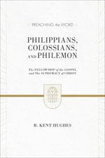 Philippians, Colossians, and Philemon (2 volumes in 1 / ESV Edition)