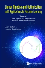 Linear Algebra And Optimization With Applications To Machine Learning - Volume I