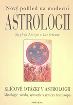 Nový pohled na moderní astrologii - Stephen Arroyo, Liz Greene