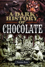 A Dark History of Chocolate