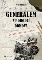 Generálem z pohodlí domova - John Buckley