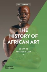 The History of African Art - Suzanne Preston Blier