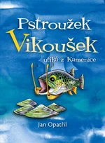 Kniha pstroužek vikoušek utíká z kamenice