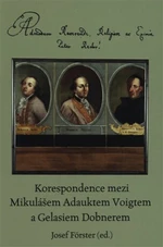 Korespondence mezi Mikulášem Adauktem Voigtem a Gelasiem Dobnerem - Josef Förster