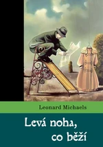 Levá noha, co běží - Leonard Michaels