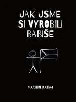 Jak jsme si vyrobili Babiše - Martin Rataj