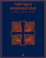 Tajné figury Rosekruciánů ze XVI. a XVII. století