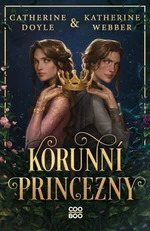 Korunní princezny - Catherine Doyleová, Katherine Webberová