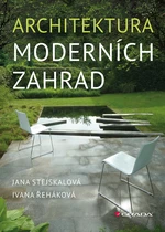 E-kniha: Architektura moderních zahrad od Stejskalová Jana