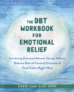 The DBT Workbook for Emotional Relief