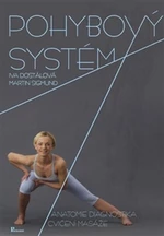 Pohybový systém - Iva Dostálová, Martin Sigmund