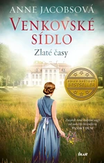 Venkovské sídlo Zlaté časy - Anne Jacobsová