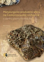 Metalurgická produkční sféra na Českomoravské vrchovině v závěru přemyslovské éry - Petr Hrubý - e-kniha