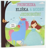 Princezna Eliška a modrý jednorožec - Lucie Šavlíková