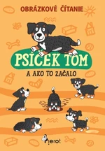 Psíček Tom a ako to začalo- obrázkové čítanie - Petr Šulc - e-kniha