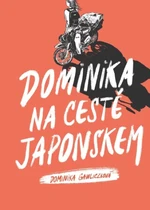 Dominika na cestě Japonskem - Dominika Gawliczková