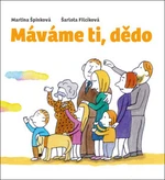 Máváme ti, dědo - Martina Špinková, Filcíková Šarota