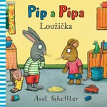 Pip a Pipa - Loužička Axel Scheffler - Axel Scheffler