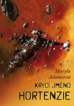 Krycí jméno Hortenzie - Maryla Adamcová